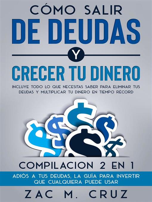 Title details for Cómo salir de deudas y crecer tu dinero by Zac M. Cruz - Wait list